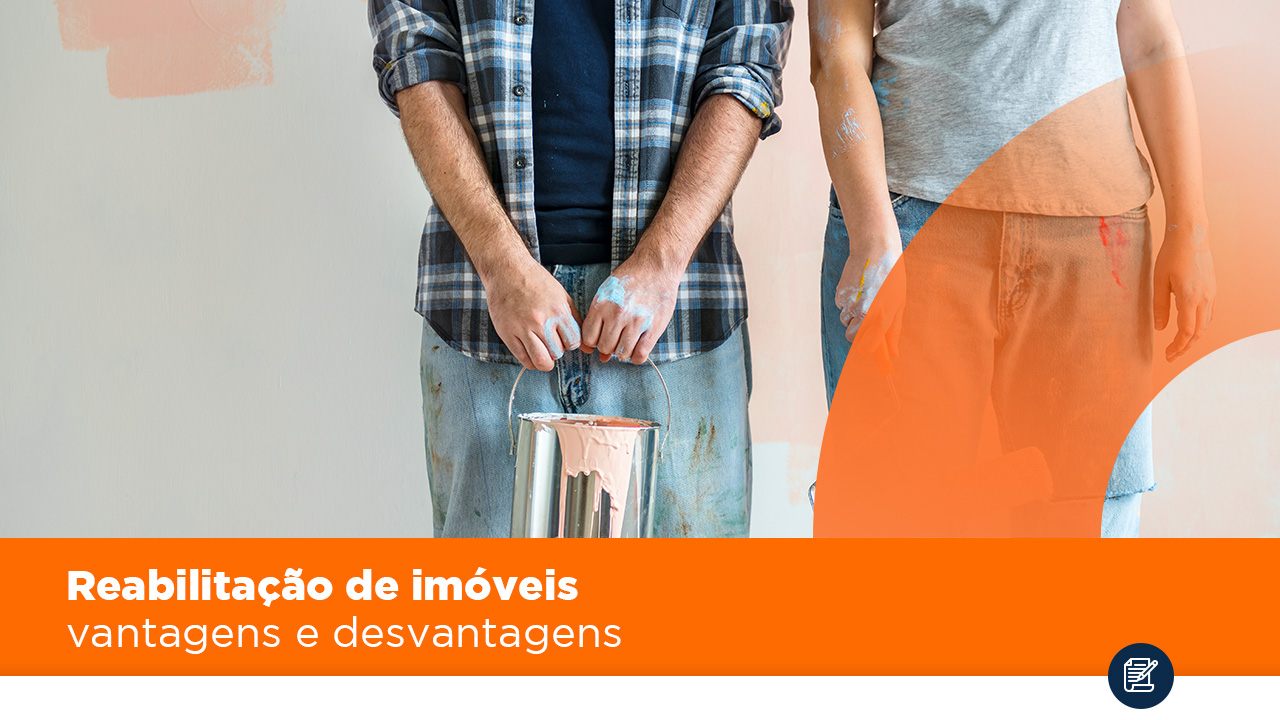 Reabilitação de imóveis – vantagens e desvantagens